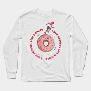 I Run Because I Like Donuts Long Sleeve T-Shirt